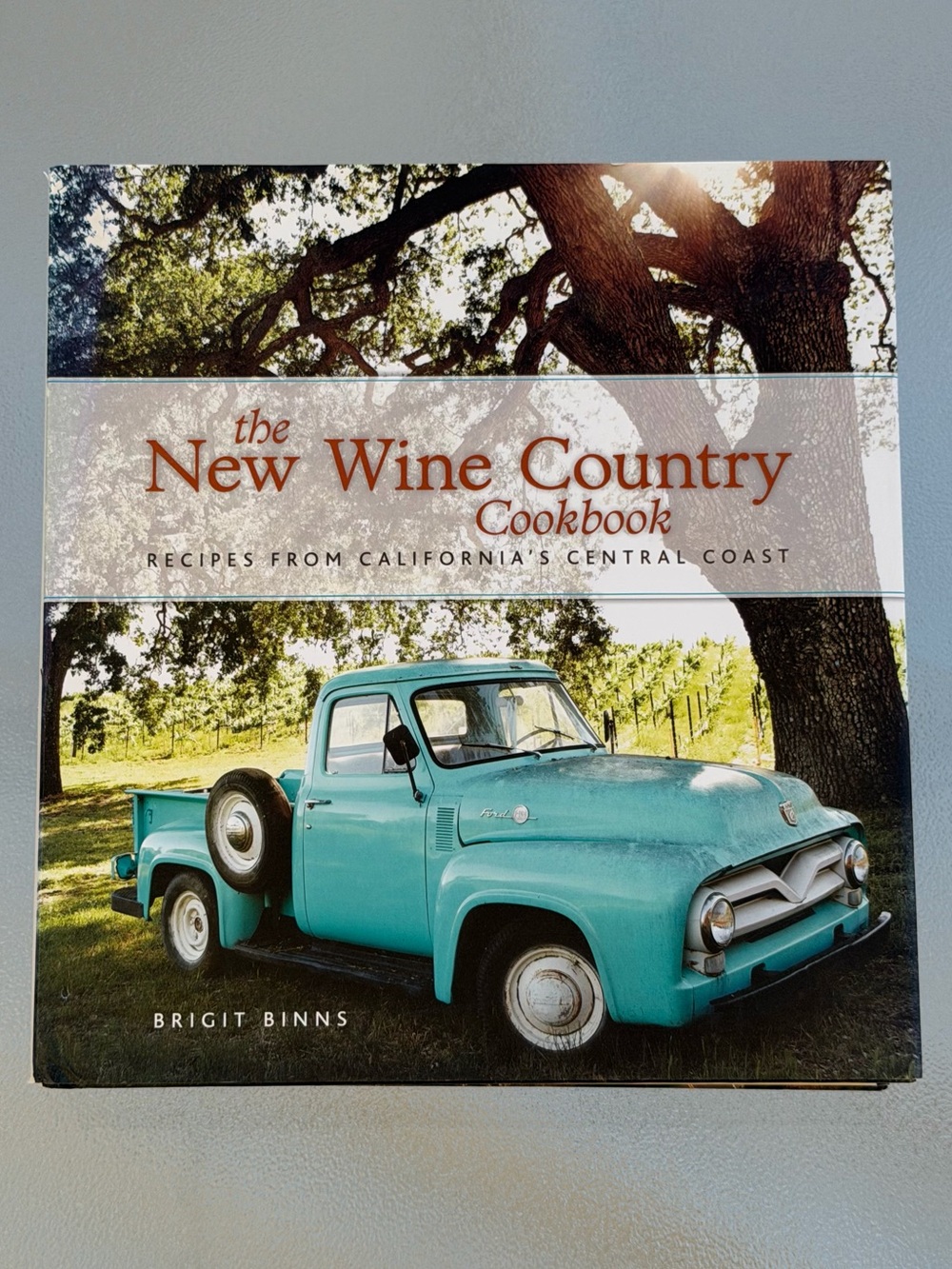 The New Wine Country Cookbook: Recipes from California's Central Coast, Signed